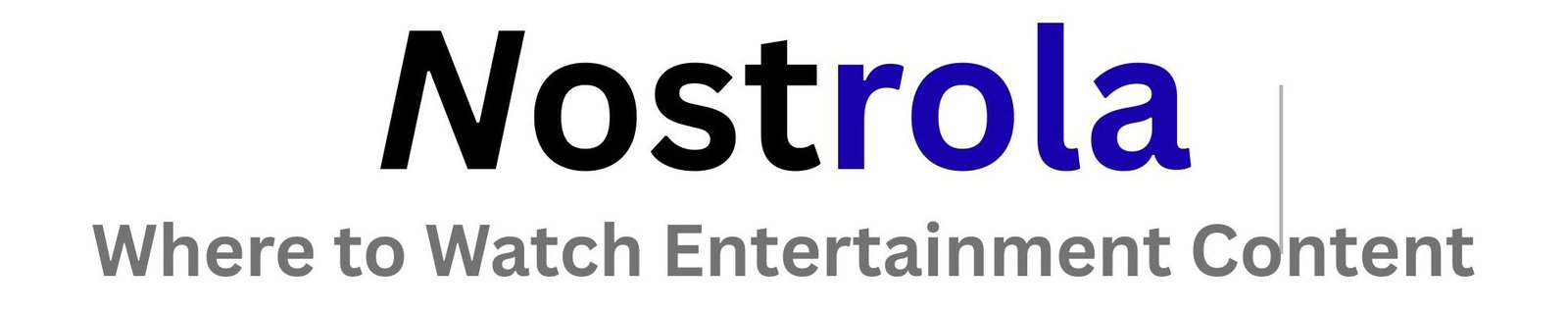 Nostrola: Where to Watch Entertainment Content